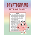 Cryptograms Puzzle Book for Adults: Brain Health Puzzle Book for Adults: Large Print Puzzles to Sharpen Your Mind: Cryptoquips Puzzles