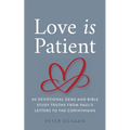 Love Is Patient: 40 Devotional Gems and Bible Study Truths from Paul's Letters to the Corinthians