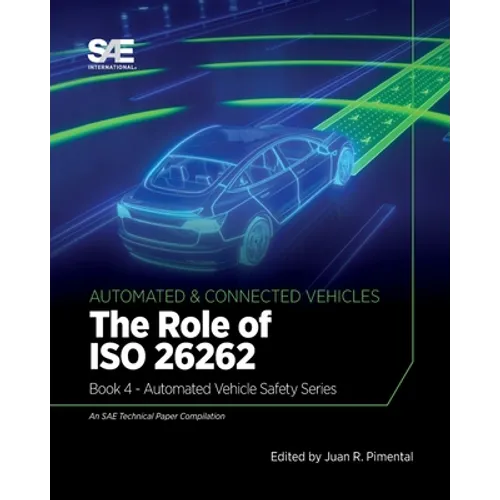 The Role of ISO 26262: Book 4 - Automated Vehicle Safety