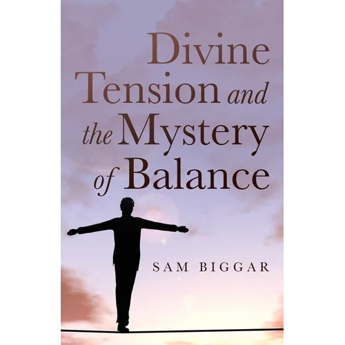 Divine Tension and the Mystery of Balance