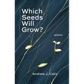 Which Seeds Will Grow?: Poems