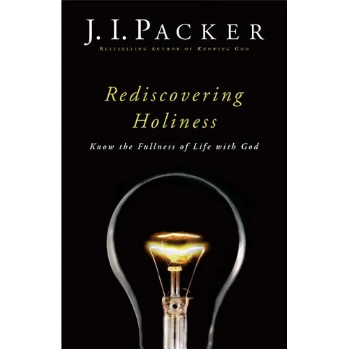 Rediscovering Holiness: Know the Fullness of Life with God