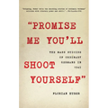 Promise Me You'll Shoot Yourself