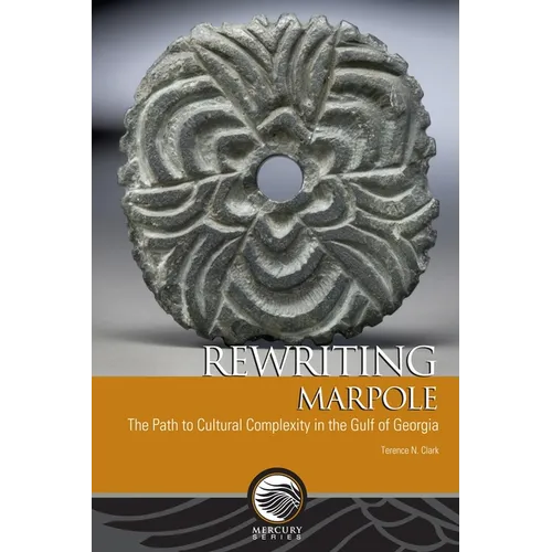 Rewriting Marpole: The Path to Cultural Complexity in the Gulf of Georgia