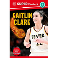 DK Super Readers Level 3 Caitlin Clark
