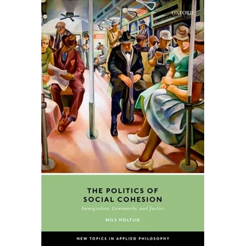 The Politics of Social Cohesion: Immigration, Community, and Justice