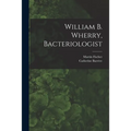 William B. Wherry, Bacteriologist