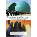 Moments of Silence: Authenticity in the Cultural Expressions of the Iran-Iraq War, 1980-1988