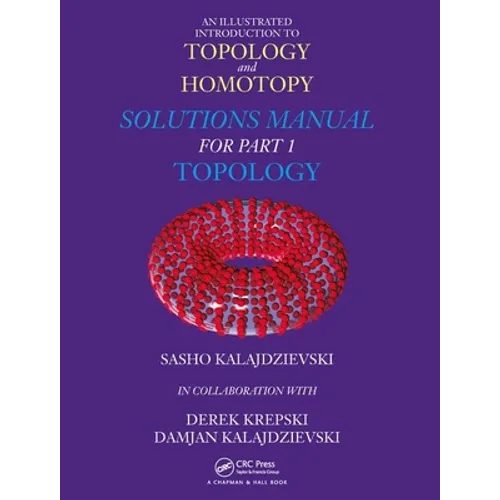 An Illustrated Introduction to Topology and Homotopy Solutions Manual for Part 1 Topology
