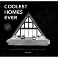 Coolest Homes Ever: An Adult Coloring Book of Tiny Homes, Airstreams, A-Frames, and Other Unique Houses