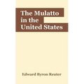 The Mulatto in the United States