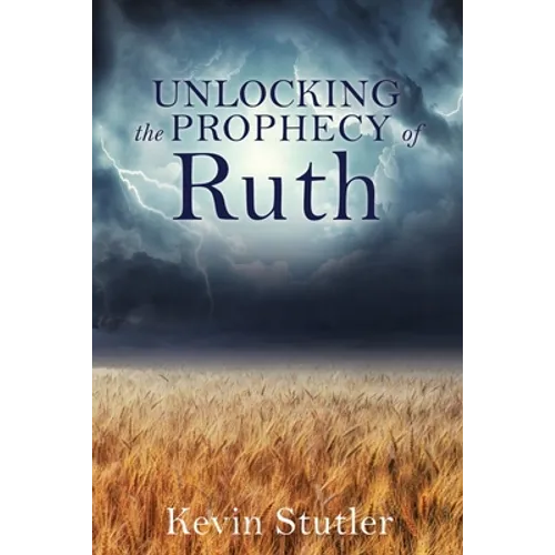 Unlocking the Prophecy of Ruth
