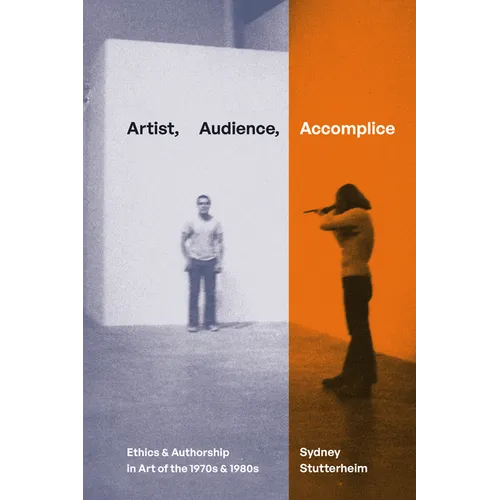 Artist, Audience, Accomplice: Ethics and Authorship in Art of the 1970s and 1980s