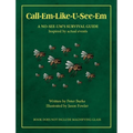 Call-Em-Like-U-See-Em, A No-SEE-UM'S SURVIVAL GUIDE