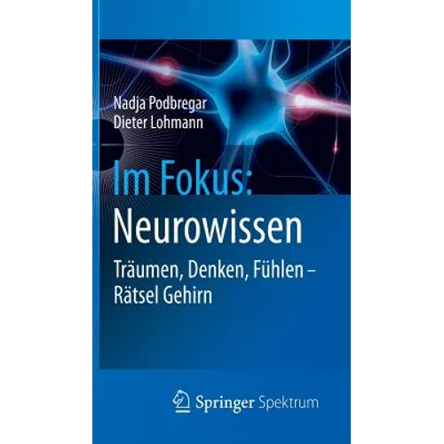 Im Fokus: Neurowissen: Träumen, Denken, Fühlen - Rätsel Gehirn
