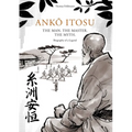 AnkŌ Itosu. the Man. the Master. the Myth.: Biography of a Legend
