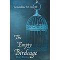 The Empty Bird Cage: Short Stories
