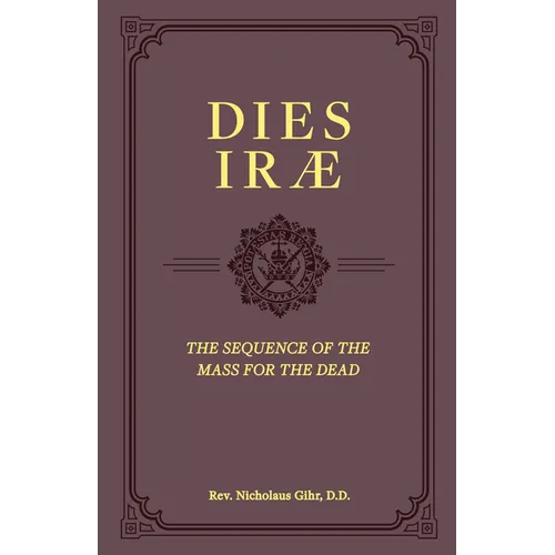 Dies Irae: The Sequence of the Mass for the Dead