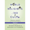World Religions and Cults, Volume 2: Moralistic, Mythical and Mysticism Religions