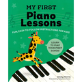 My First Piano Lessons: Fun, Easy-To-Follow Instructions for Kids
