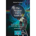 The Nexstar User's Guide II: For the LCM, Slt, Se, Cpc, Skyprodigy, and Astro Fi