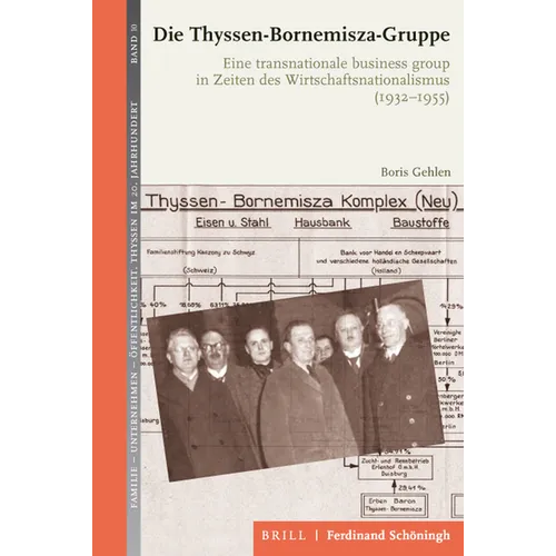 Die Thyssen-Bornemisza-Gruppe: Eine Transnationale Business-Group in Zeiten Des Wirtschaftsnationalismus (1932-1955)