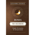 Runes for Beginners: Simple Divination and Interpretation