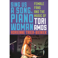 Sing Us a Song, Piano Woman: Female Fans and the Music of Tori Amos