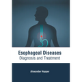 Esophageal Diseases: Diagnosis and Treatment