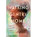 Walking Gentry Home: A Memoir of My Foremothers in Verse