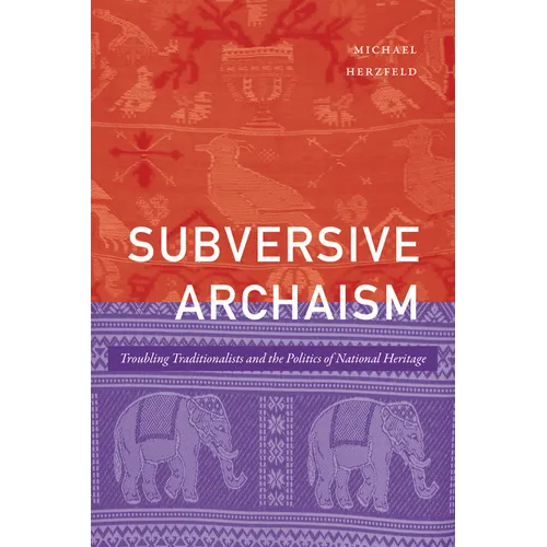 Subversive Archaism: Troubling Traditionalists and the Politics of National Heritage