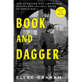 Book and Dagger: How Scholars and Librarians Became the Unlikely Spies of World War II