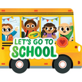 Crayola: Let's Go to School (a Crayola School Bus-Shaped Novelty Board Book for Toddlers)