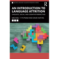 An Introduction to Language Attrition: Linguistic, Social, and Cognitive Perspectives