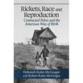 Rickets, Race and Reproduction: Contracted Pelvis and the American Way of Birth
