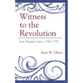 Witness to the Revolution: Jean-Baptiste Louvet, 1760-1797