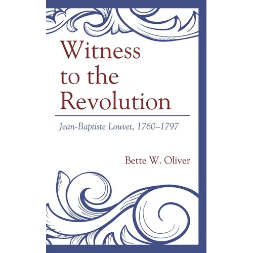 Witness to the Revolution: Jean-Baptiste Louvet, 1760-1797