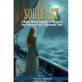 The Soulfast: A Richly Woven Tapestry Of Mystery, History And Romance That Transcends Time.