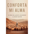 Conforta Mi Alma: 31 Días de Aliento Siguiendo Al Buen Pastor