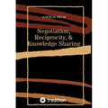 Negotiation, Reciprocity, & Knowledge Sharing