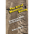 Art of Mountain Biking: Singletrack Skills for All Riders
