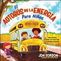 El Autobús de la Energía Para Niños: Una Hístoria Sobre Ser Positivos Y Superar Desafíos