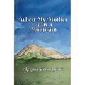 When My Mother was a Mountain
