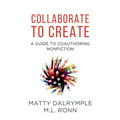 Collaborate to Create: A Guide to Coauthoring Nonfiction