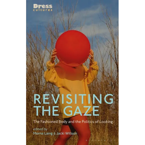 Revisiting the Gaze: The Fashioned Body and the Politics of Looking