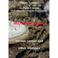 Mushrooms against cancer and other diseases