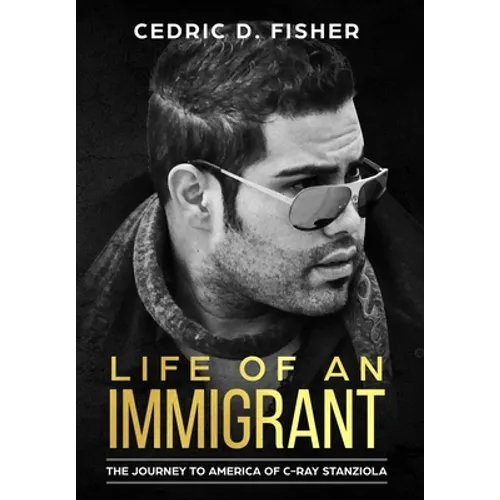 Life of An Immigrant: The Journey to America of C-Ray Stanziola