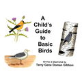 A Child's Guide to Basic Birds