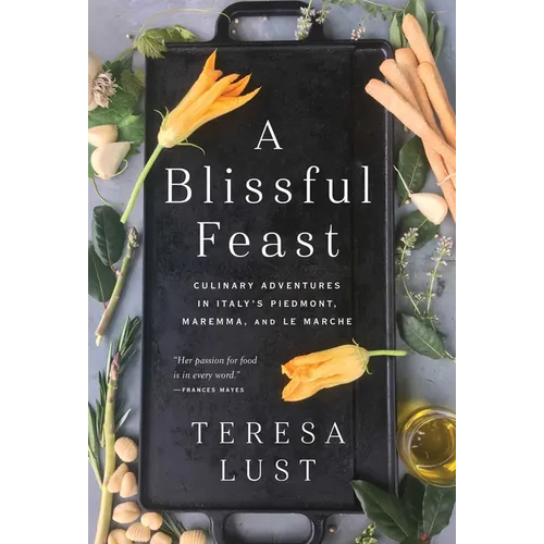 A Blissful Feast: Culinary Adventures in Italy's Piedmont, Maremma, and Le Marche