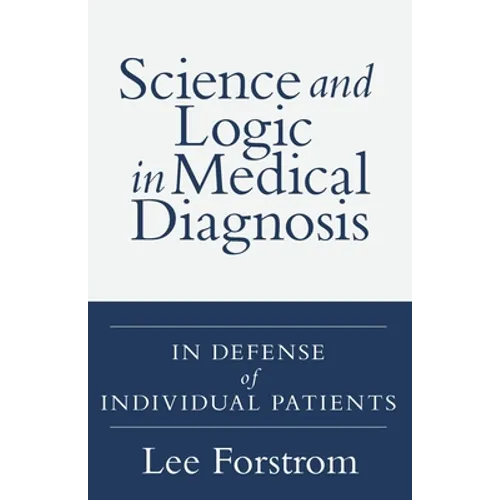 Science and Logic in Medical Diagnosis: In Defense of Individual Patients